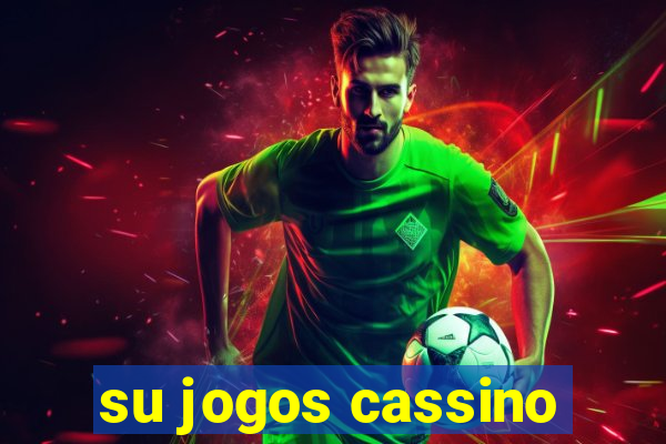 su jogos cassino